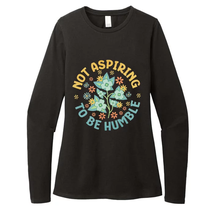 Not Aspiring To Be Humble Feminist Girl Power Womens CVC Long Sleeve Shirt