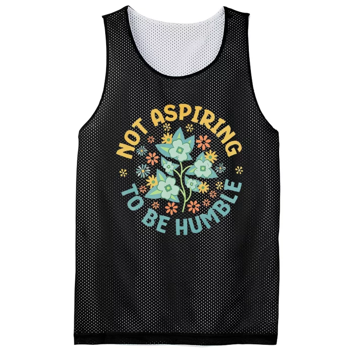 Not Aspiring To Be Humble Feminist Girl Power Mesh Reversible Basketball Jersey Tank