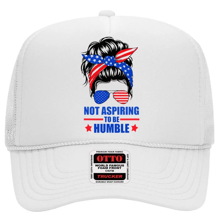 Not Aspiring To Be Humble Messy Bun Sunglasses American Flag High Crown Mesh Trucker Hat