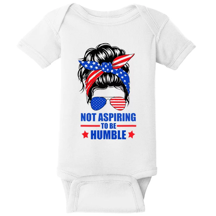 Not Aspiring To Be Humble Messy Bun Sunglasses American Flag Baby Bodysuit