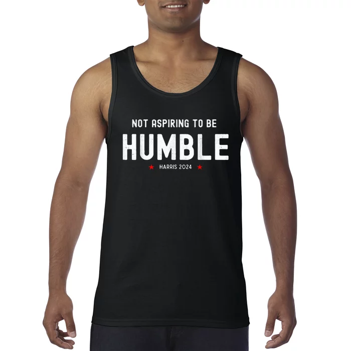 Not Aspiring To Be Humble Kamala Harris Feminist Message Tank Top