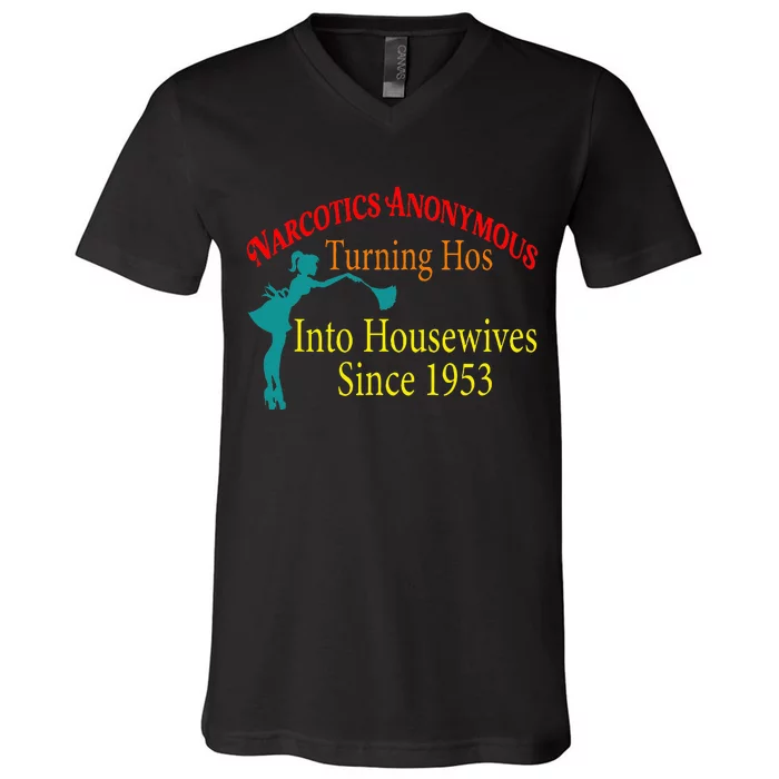 Narcotics Anonymous Turning Hos Into Housewives 1953 V-Neck T-Shirt