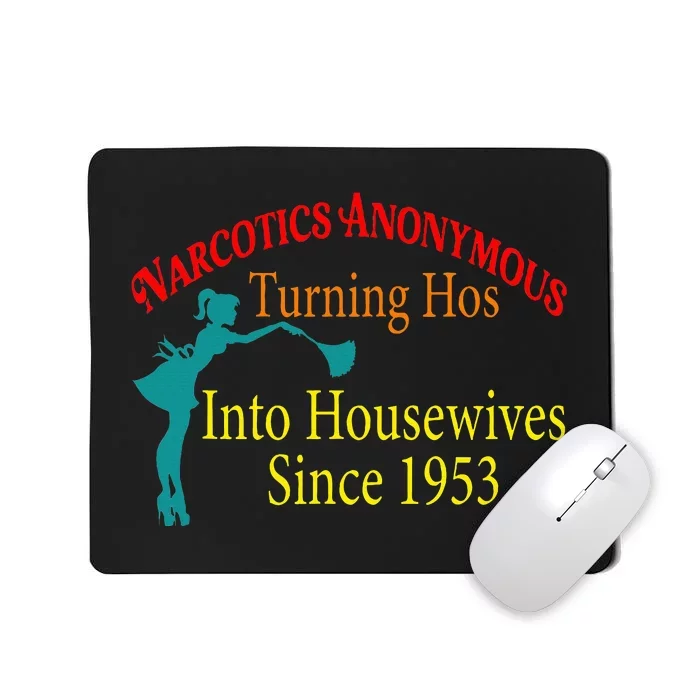 Narcotics Anonymous Turning Hos Into Housewives 1953 Mousepad