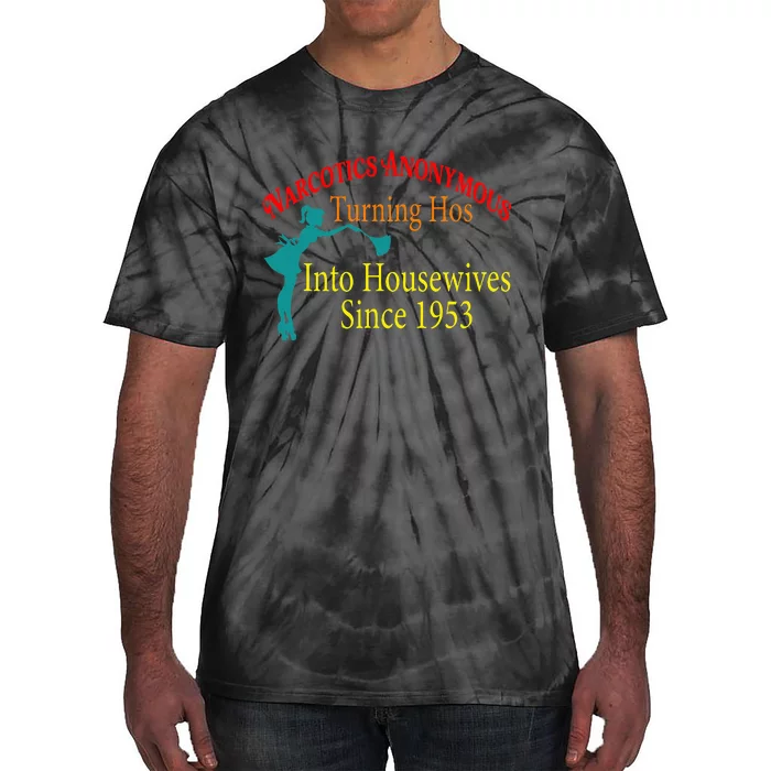 Narcotics Anonymous Turning Hos Into Housewives 1953 Tie-Dye T-Shirt