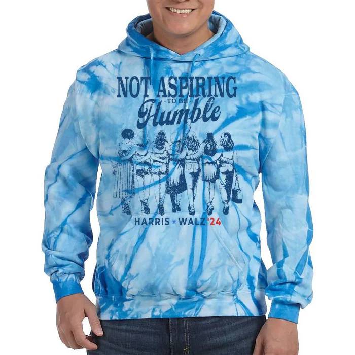 Not Aspiring To Be Humble Kamala Harris Feminist Message Tie Dye Hoodie