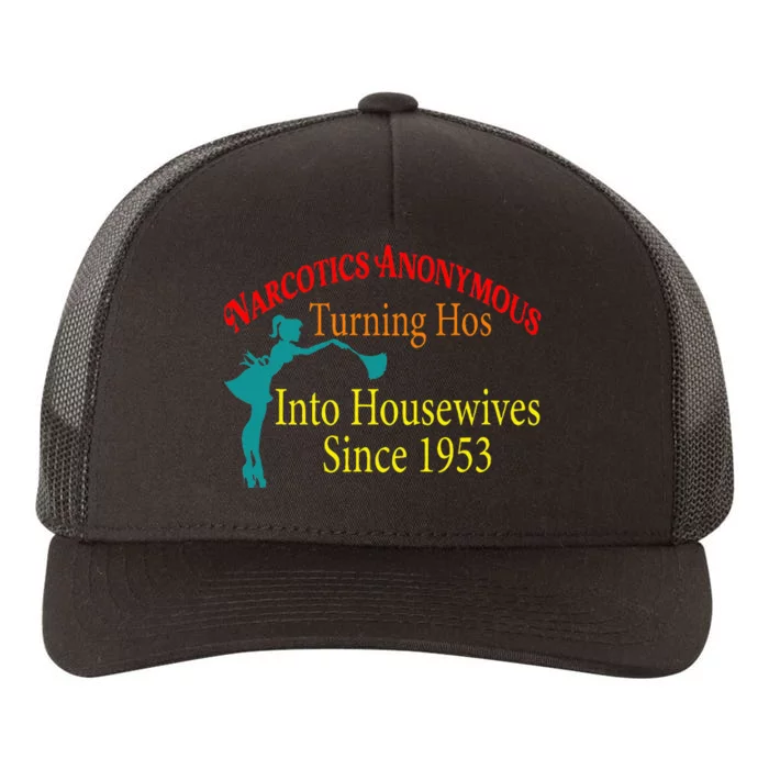 Narcotics Anonymous Turning Hos Into Housewives 1953 Yupoong Adult 5-Panel Trucker Hat