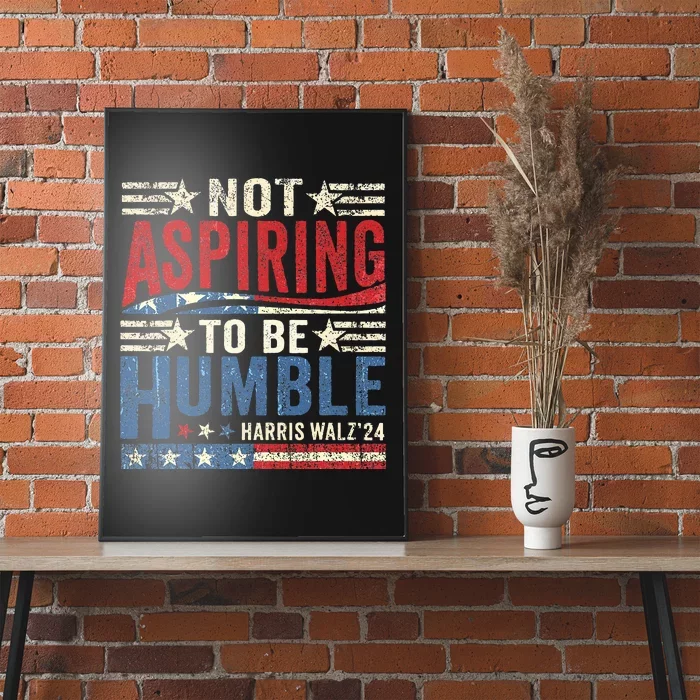 Not Aspiring To Be Humble Poster