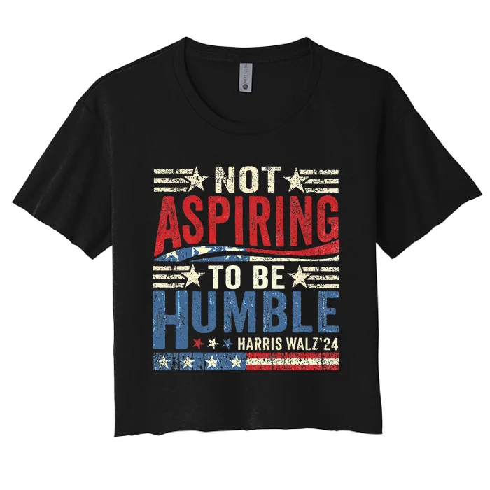 Not Aspiring To Be Humble Women's Crop Top Tee