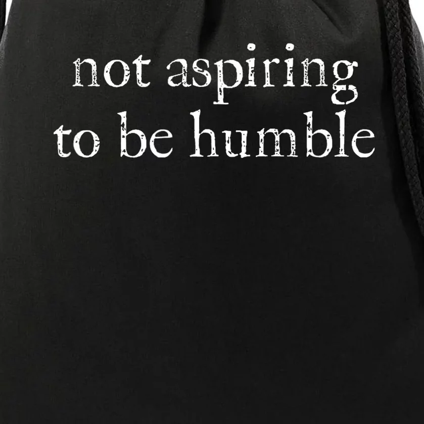 Not Aspiring To Be Humble Kamala Harris Feminist Message Drawstring Bag