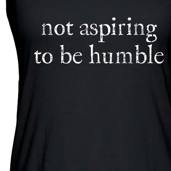 Not Aspiring To Be Humble Kamala Harris Feminist Message Ladies Essential Flowy Tank