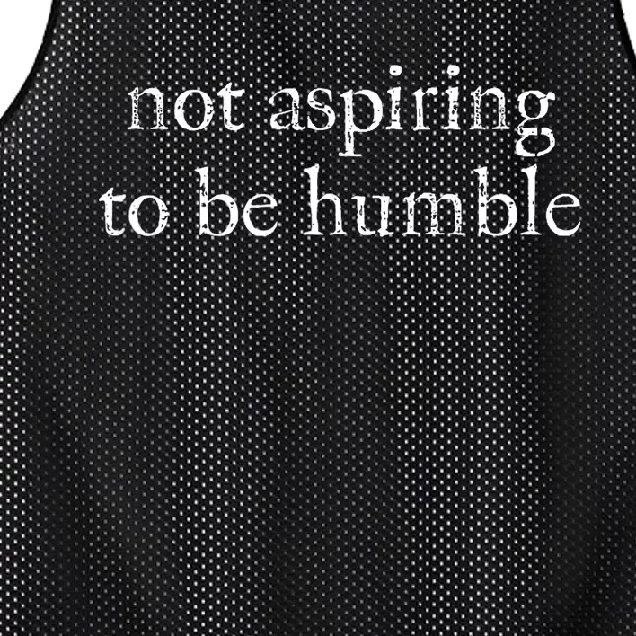 Not Aspiring To Be Humble Kamala Harris Feminist Message Mesh Reversible Basketball Jersey Tank