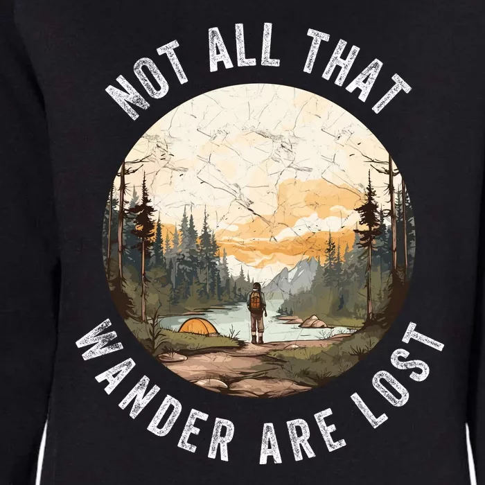 Not All That Wander Are Lost Womens California Wash Sweatshirt