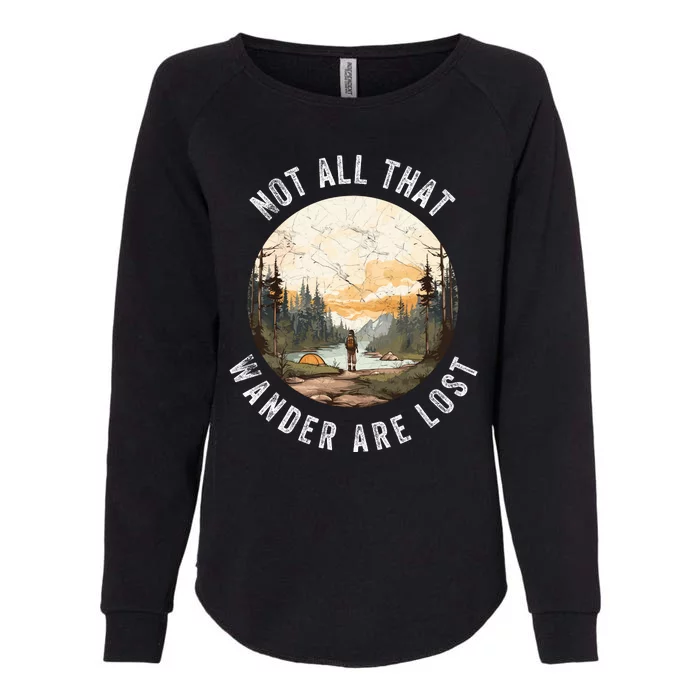 Not All That Wander Are Lost Womens California Wash Sweatshirt