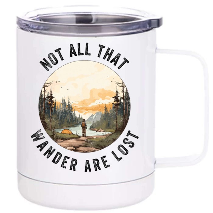 Not All That Wander Are Lost Front & Back 12oz Stainless Steel Tumbler Cup