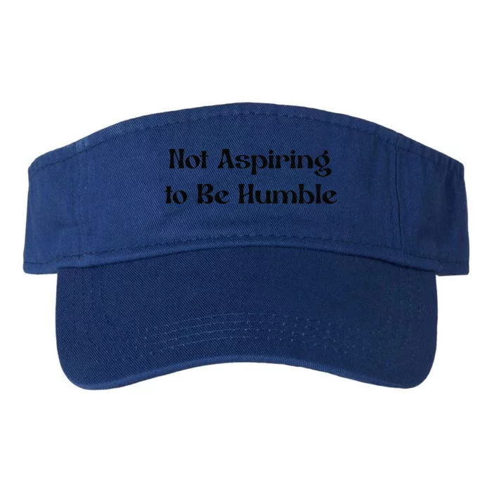 Not Aspiring To Be Humble Retro Kamala Harris Feminist Funny Valucap Bio-Washed Visor