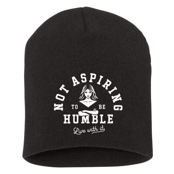 Not Aspiring To Be Humble Short Acrylic Beanie