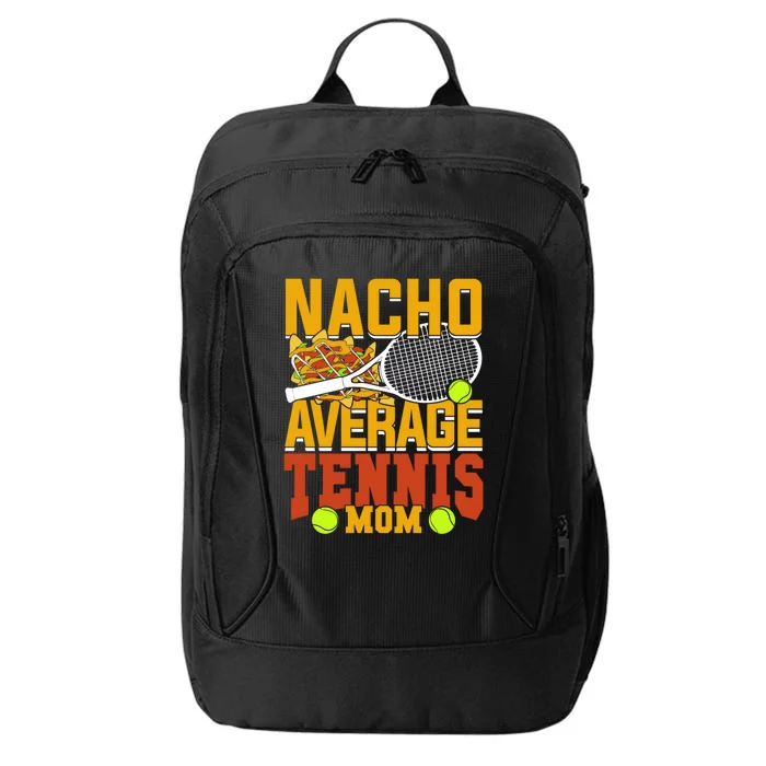 Nacho Average Tennis Mom Gift City Backpack