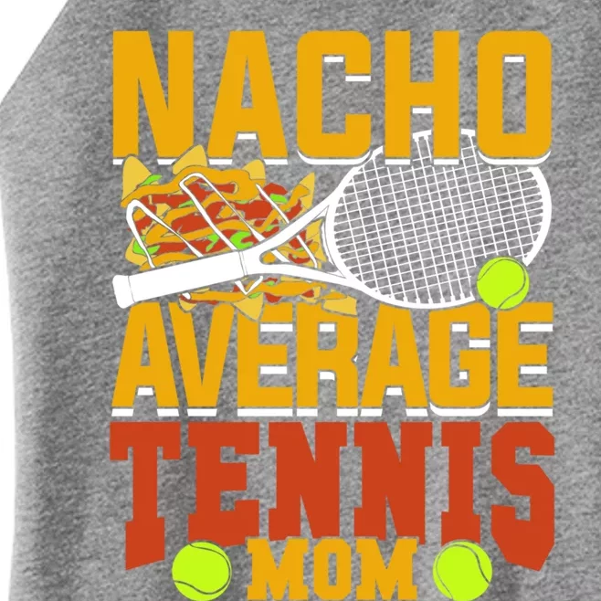 Nacho Average Tennis Mom Gift Women’s Perfect Tri Rocker Tank