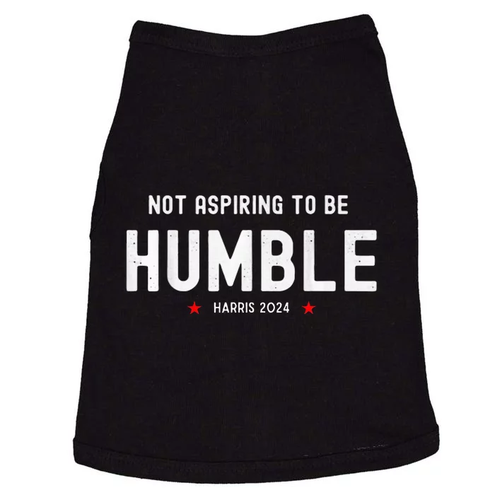 Not Aspiring To Be Humble Kamala Harris Feminist Message Doggie Tank