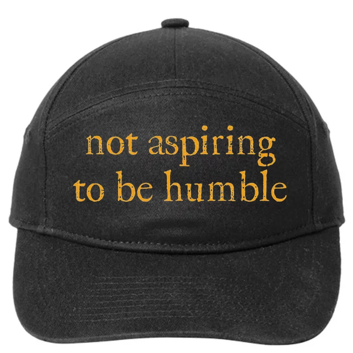 Not Aspiring To Be Humble Kamala Harris Feminist Message 7-Panel Snapback Hat