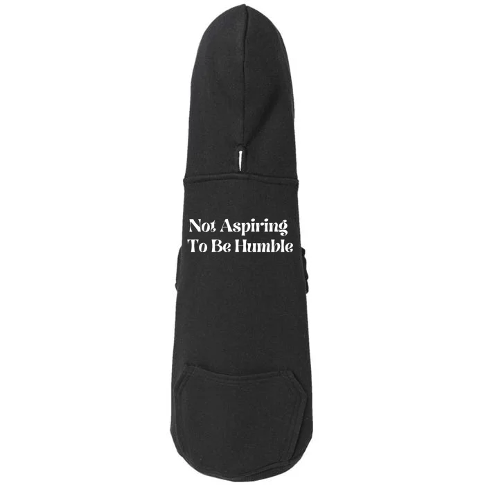 Not Aspiring To Be Humble Clothing Doggie 3-End Fleece Hoodie