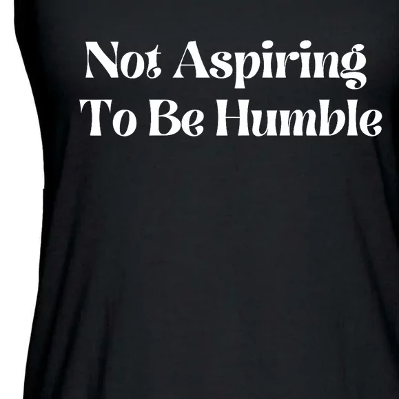 Not Aspiring To Be Humble Clothing Ladies Essential Flowy Tank