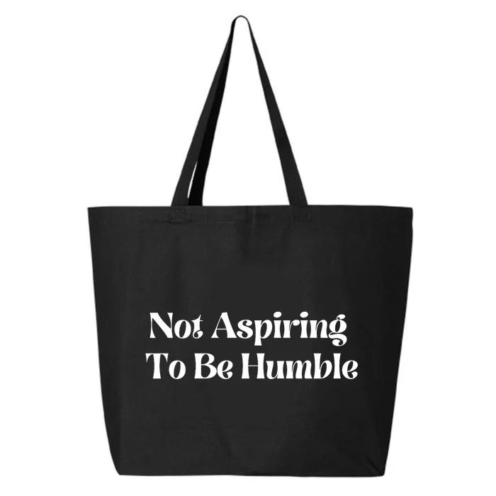 Not Aspiring To Be Humble Clothing 25L Jumbo Tote