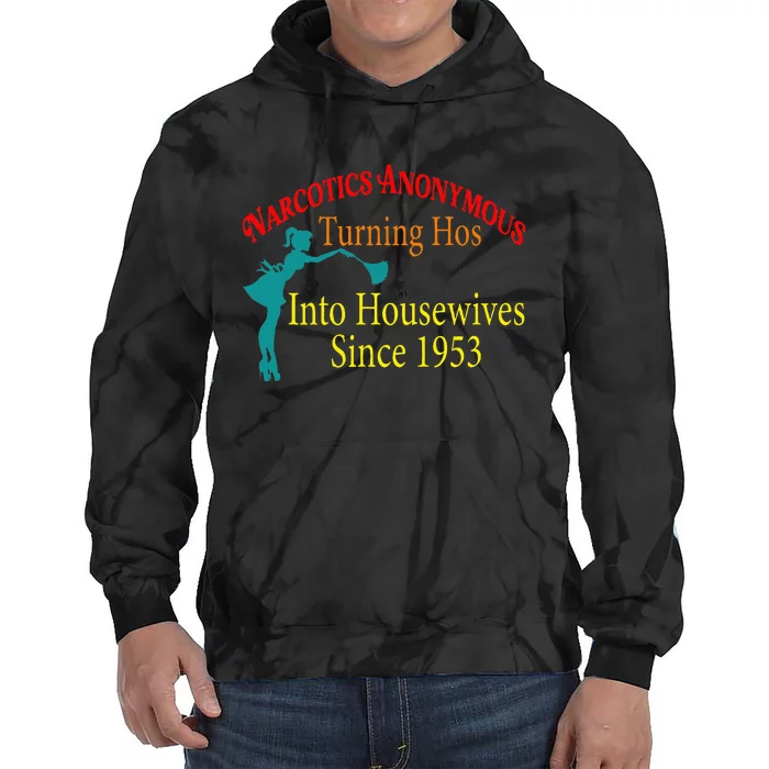 Narcotics Anonymous Turning Hos Into Housewives 1953 Tie Dye Hoodie