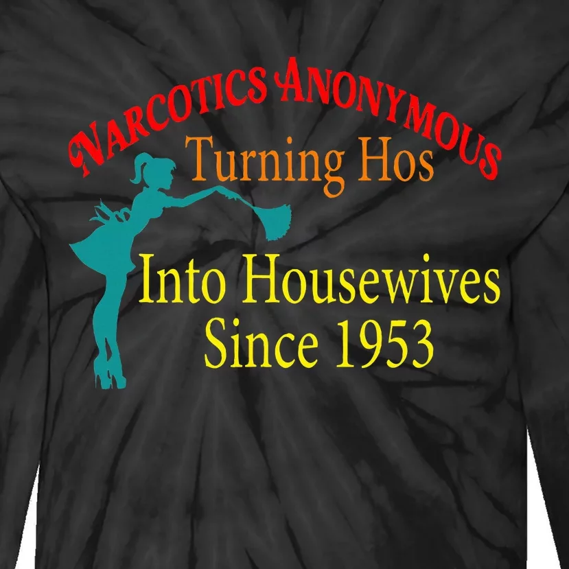 Narcotics Anonymous Turning Hos Into Housewives 1953 Tie-Dye Long Sleeve Shirt