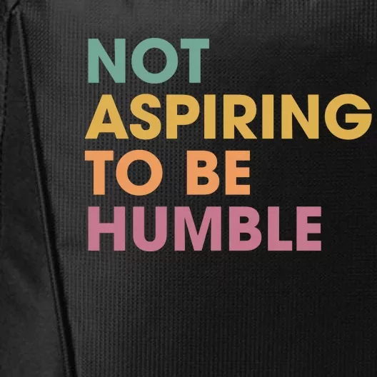 Not Aspiring To Be Humble kamala harris City Backpack