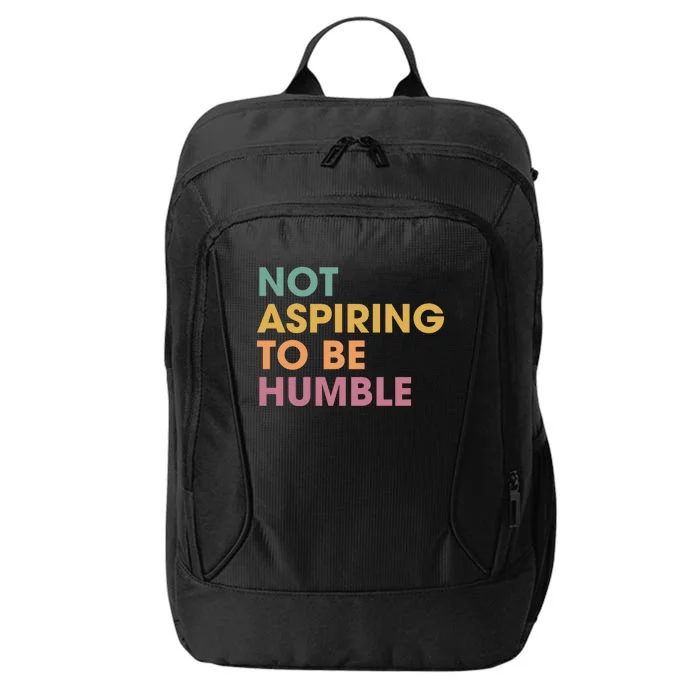 Not Aspiring To Be Humble kamala harris City Backpack