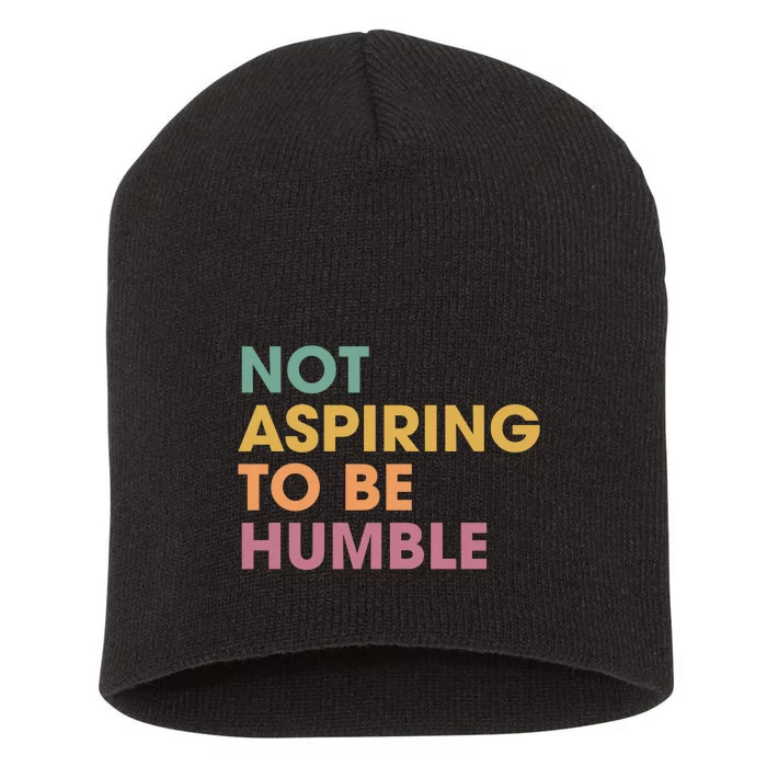 Not Aspiring To Be Humble kamala harris Short Acrylic Beanie