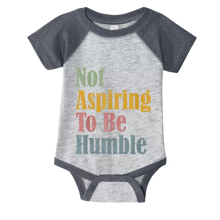 Not Aspiring To Be Humble Infant Baby Jersey Bodysuit