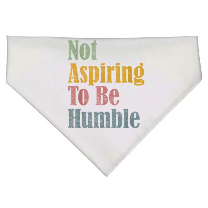 Not Aspiring To Be Humble USA-Made Doggie Bandana