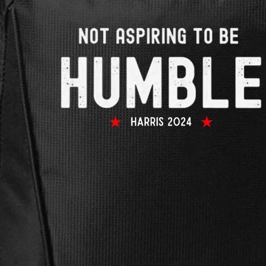 Not Aspiring To Be Humble Kamala Harris Feminist Message City Backpack