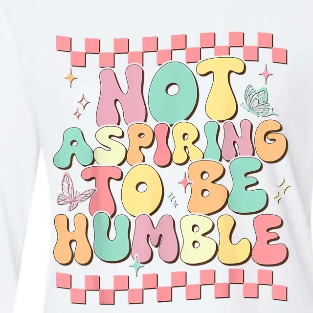 Not Aspiring To Be Humble Groovy Womens Cotton Relaxed Long Sleeve T-Shirt