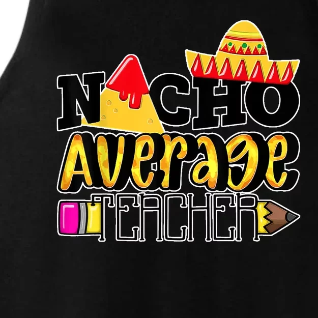 Nacho Average Teacher Ladies Tri-Blend Wicking Tank