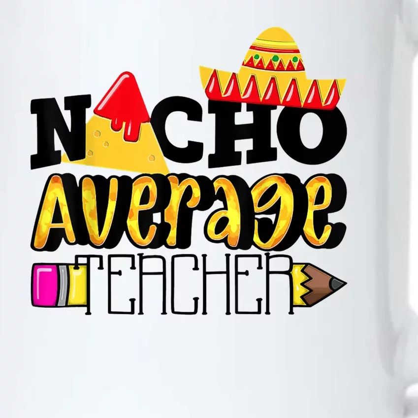 Nacho Average Teacher Black Color Changing Mug