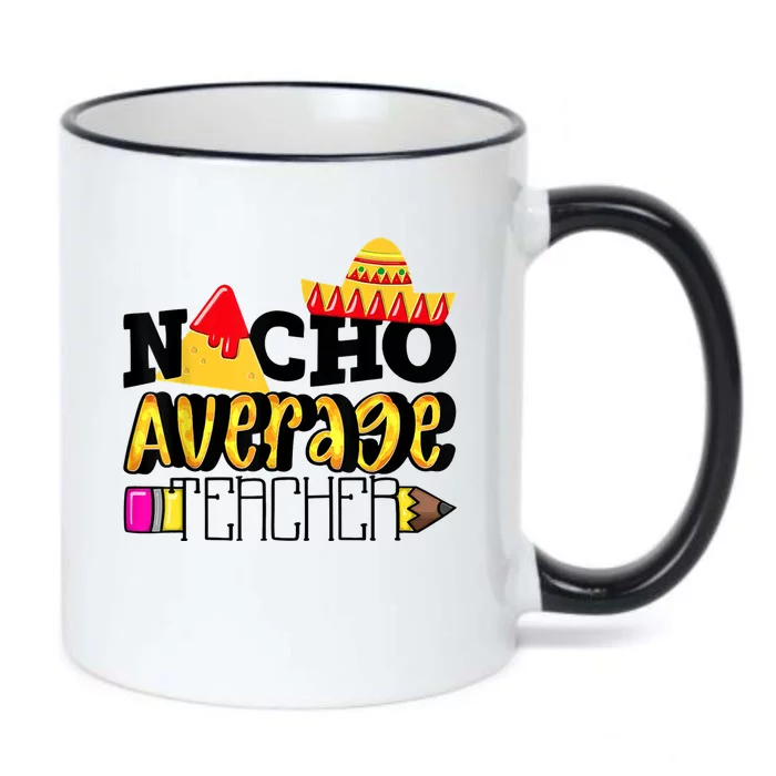 Nacho Average Teacher Black Color Changing Mug