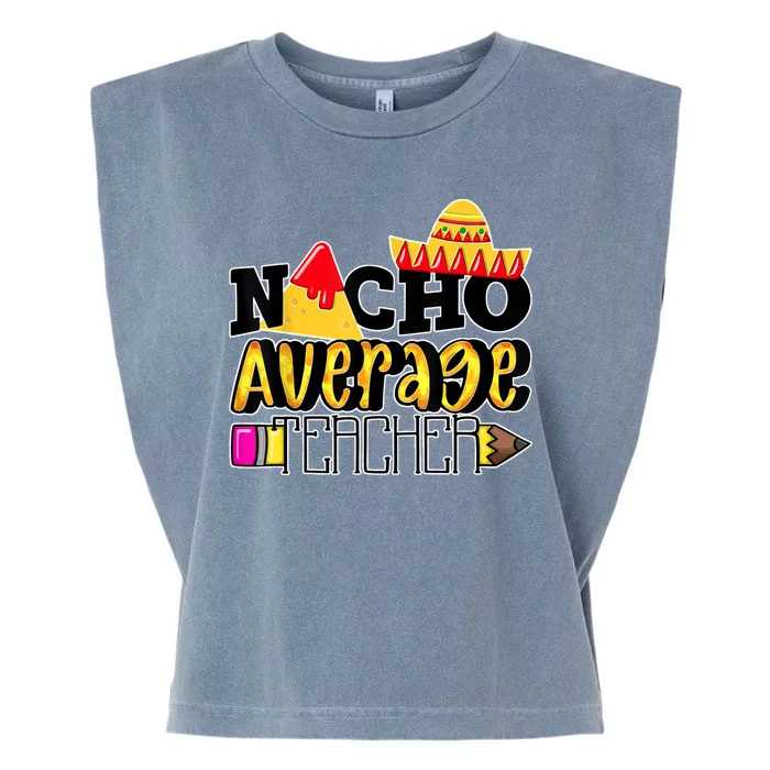 Nacho Average Teacher Garment-Dyed Women's Muscle Tee