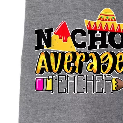 Nacho Average Teacher Doggie 3-End Fleece Hoodie