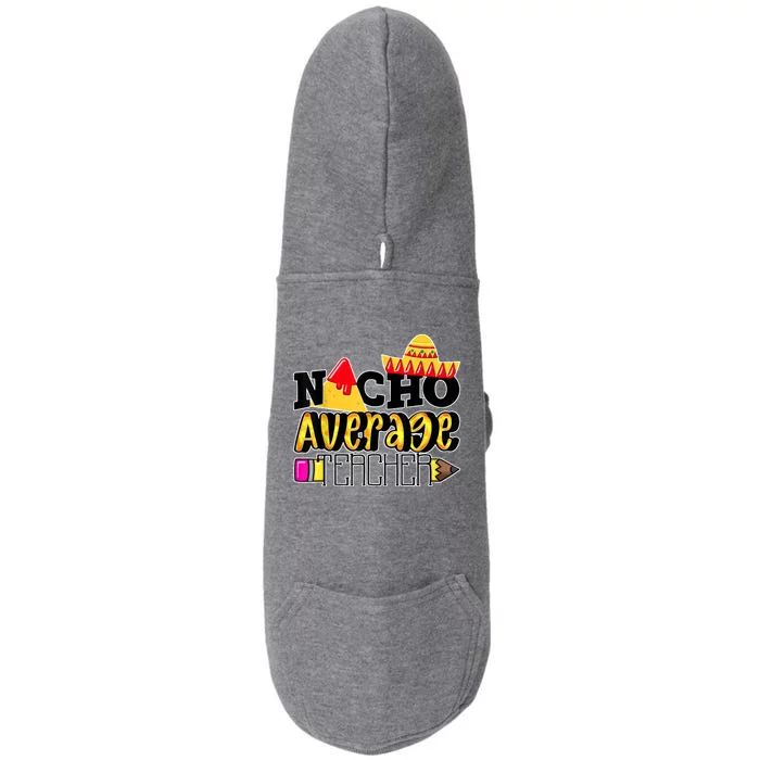 Nacho Average Teacher Doggie 3-End Fleece Hoodie