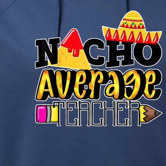 Nacho Average Teacher Performance Fleece Hoodie