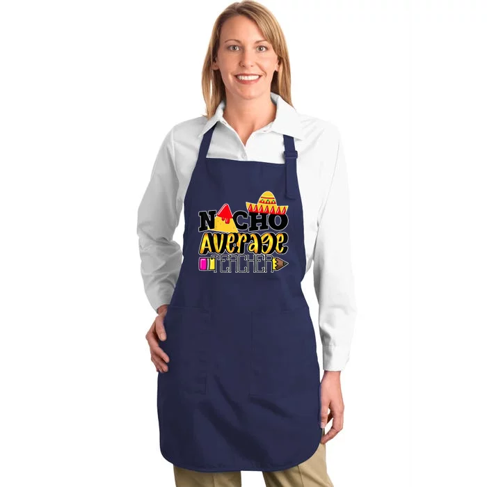 Nacho Average Teacher Full-Length Apron With Pocket