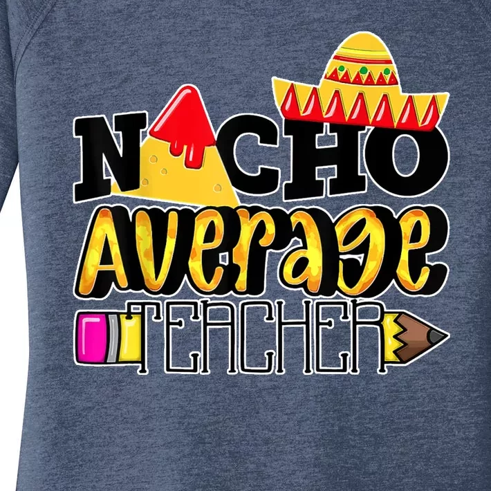 Nacho Average Teacher Women's Perfect Tri Tunic Long Sleeve Shirt