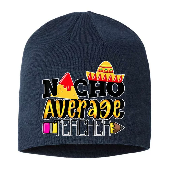 Nacho Average Teacher 8 1/2in Sustainable Knit Beanie