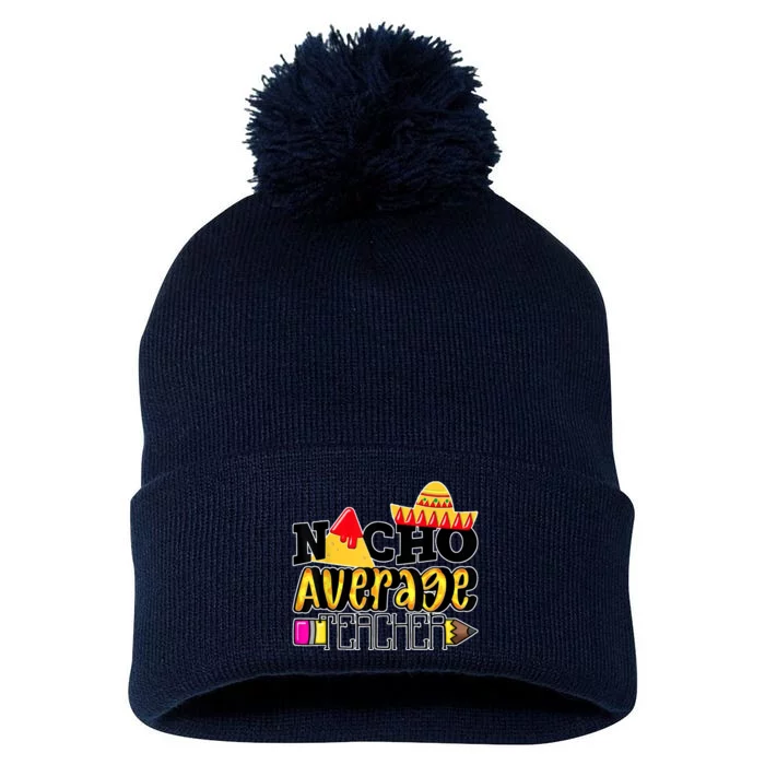 Nacho Average Teacher Pom Pom 12in Knit Beanie