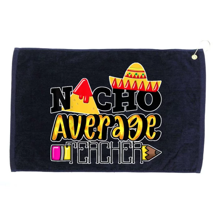 Nacho Average Teacher Grommeted Golf Towel