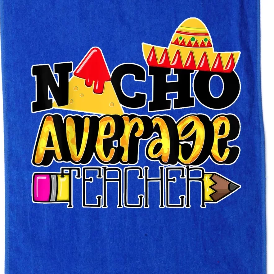 Nacho Average Teacher Platinum Collection Golf Towel