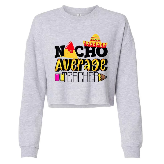 Nacho Average Teacher Cropped Pullover Crew